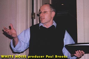 Paul Brooks produced White Noise